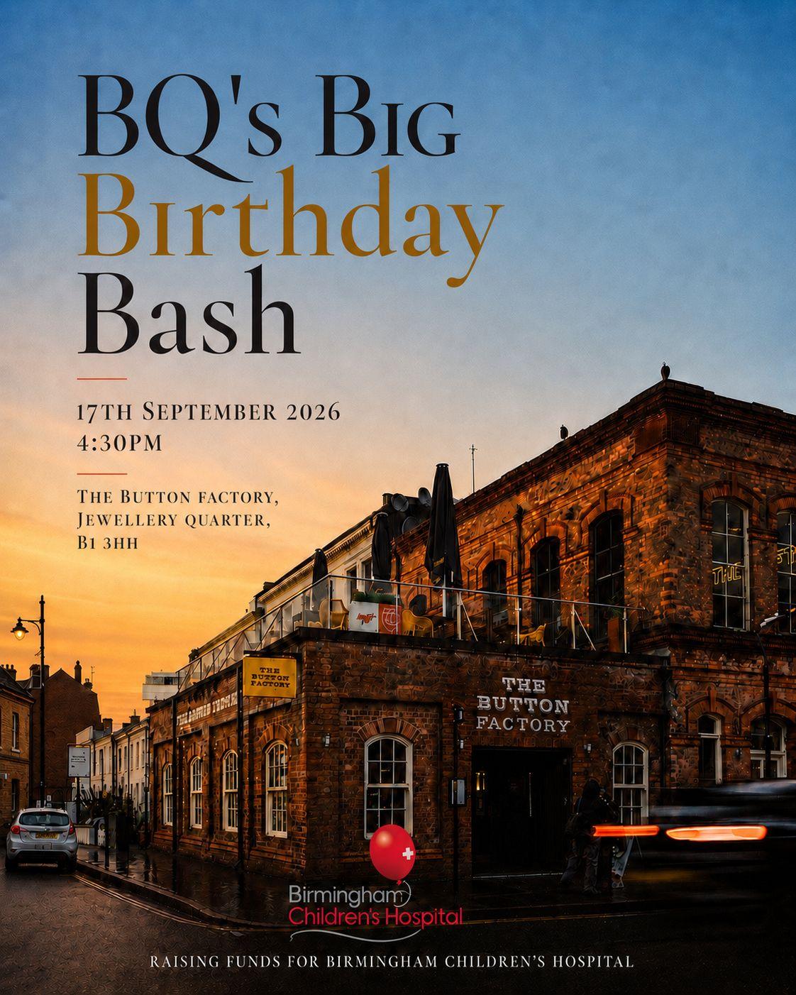 Promotional poster for BQ&rsquo;s Big Birthday Bash at The Button Factory in Birmingham&rsquo;s Jewellery Quarter on 17 September 2026 at 4:30pm